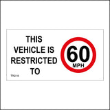 TR218 This Vehicle Is Restricted To 60 Mph Sign with Circle 60