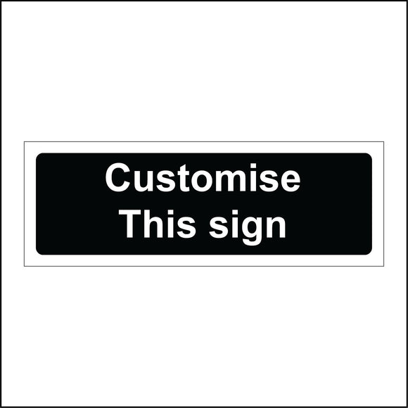 CM254 Customise This Sign Sign