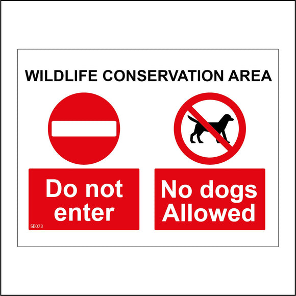 SE073 Wild Life Conservation Area Do Not Enter No Dogs Allowed Sign with 2 Circles No Entry Dog