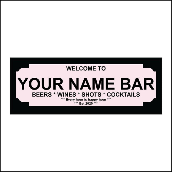 CM291 Welcome To Your Name Bar Beers Wines Shots Cocktails Sign