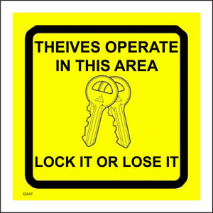 SE047 Thieves Operate In This Area Lock It Or Lose It Sign with Keys