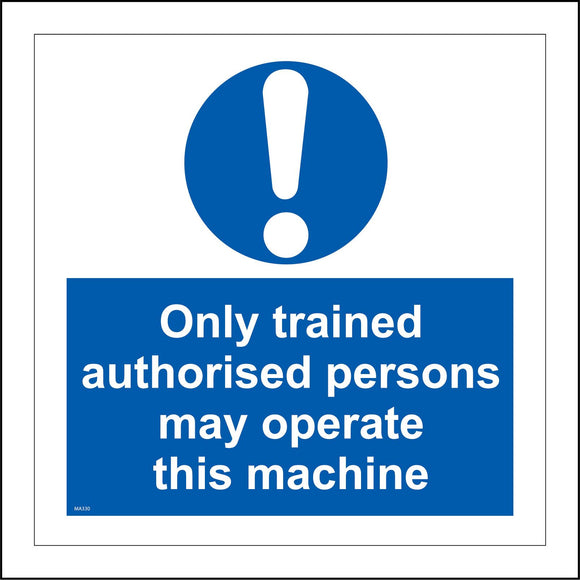 MA330 Only Trained Authorised Persons May Operate This Machine Sign with Exclamation Mark