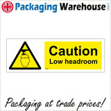 WS609 Caution Low Headroom Sign with Head Beam