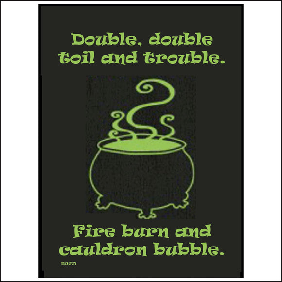 HU071 Double, Double Toil And Trouble Sign with Cauldron