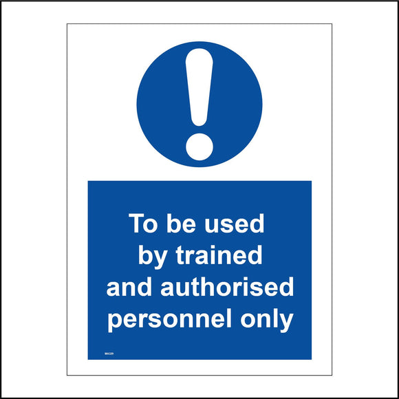 To Be Used By Trained And Authorised Personnel Only Sign with ...