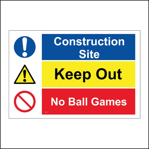 MU151 Construction Site Keep Out No Ball Games Sign with Exclamation Mark Triangle Circle