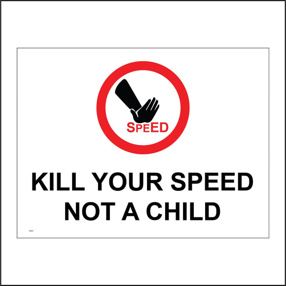 CS233 Kill Your Speed Not A Child Sign with Circle Hand Speed