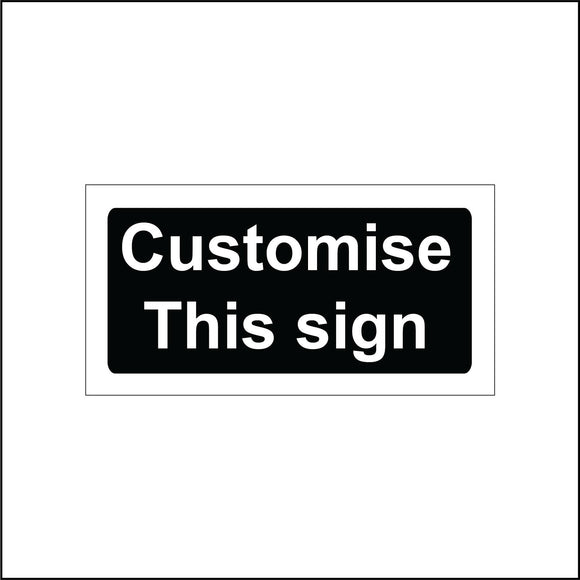 CM255 Customise This Sign Sign