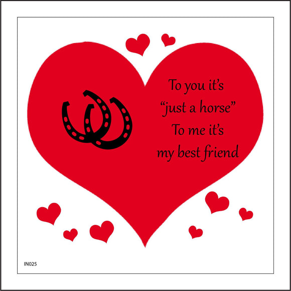 IN025 To You It's Just A Horse To Me It's My Best Friend Sign with Heart Horseshoe