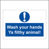 MA763 Wash Your Hands Ya Filthy Animal Sign with Circle Exclamation Mark