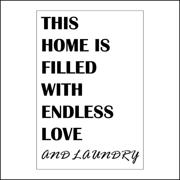 HU231 This Home Is Filled With Endless Love And Laundry Sign