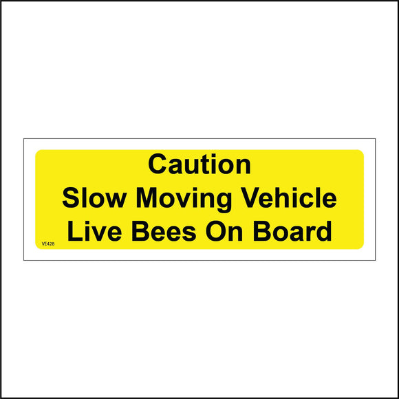 VE428 Caution Slow Moving Vehicle Live Bees On Board