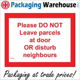 PR309 Please Do Not Leave Parcels At Door Or Disturb Neighbours Sign