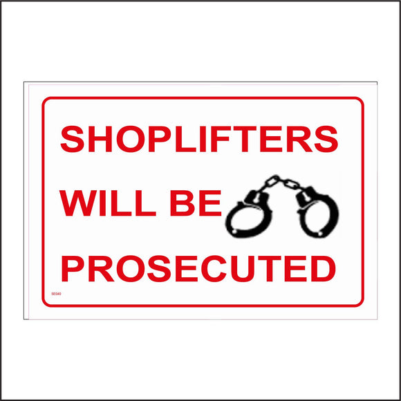 SE040 Shoplifters Will Be Prosecuted Sign with Handcuffs