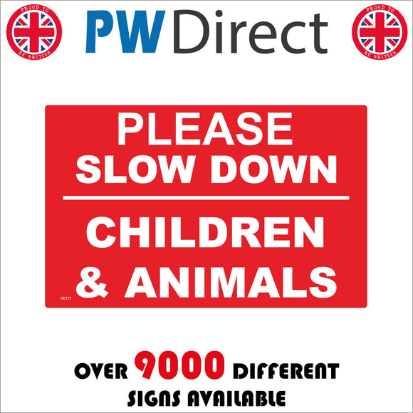 VE117 Please Slow Down Children And Animals Sign