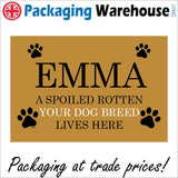 CM133 Pet Name A Spoiled Rotten Personalise Lives Here Sign with Paw Prints