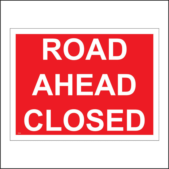 TR038 Road Ahead Closed Sign