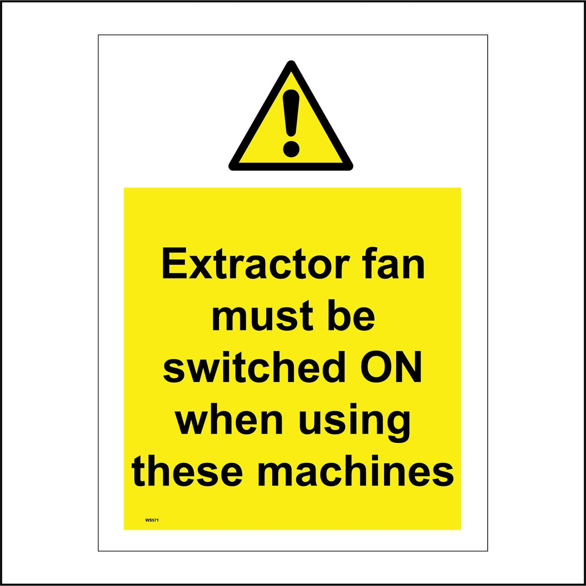 Extractor Fan Must Be Switched On When Using These Machines Sign with ...