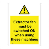 WS571 Extractor Fan Must Be Switched On When Using These Machines Sign with Triangle Exclamation Mark