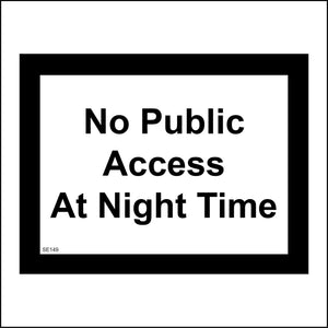 SE149 No Public Access At Night Time Black White Plaque