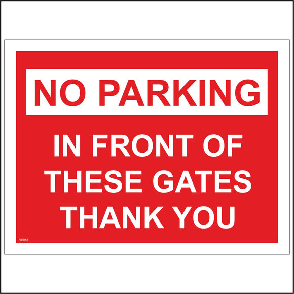 VE042 No Parking In Front Of These Gates Thank You Sign