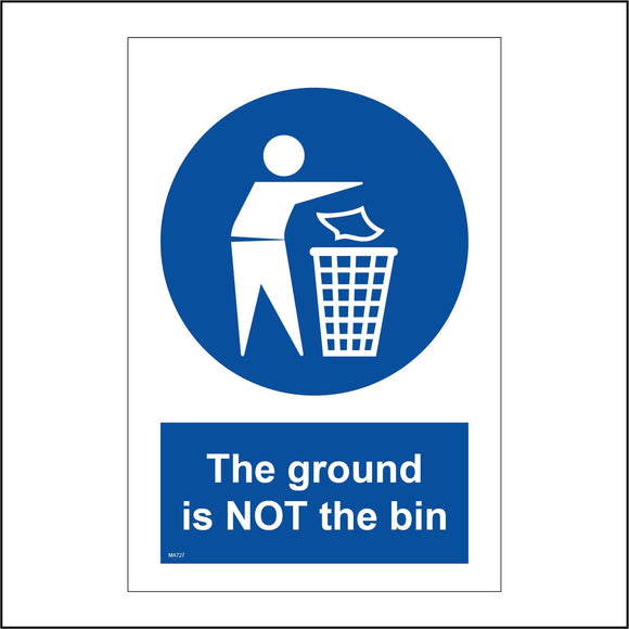 MA727 The Ground Is Not The Bin Sign with Person Litter Bin