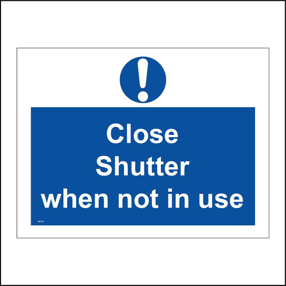 MA733 Close Shutter When Not In Use Sign with Circle Exclamation Mark