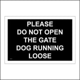 SE146 Please Do Not Open Gate Dog Running Loose White Black
