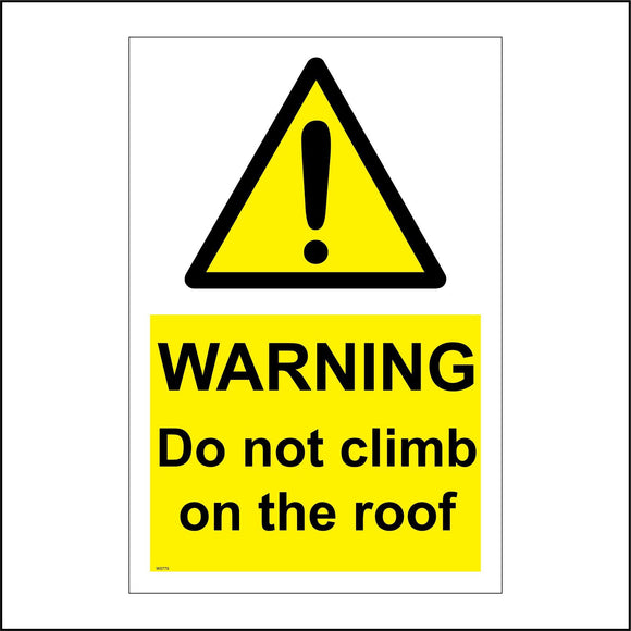 WS779 Warning Do Not Climb On The Roof Sign with Triangle Exclamation Mark