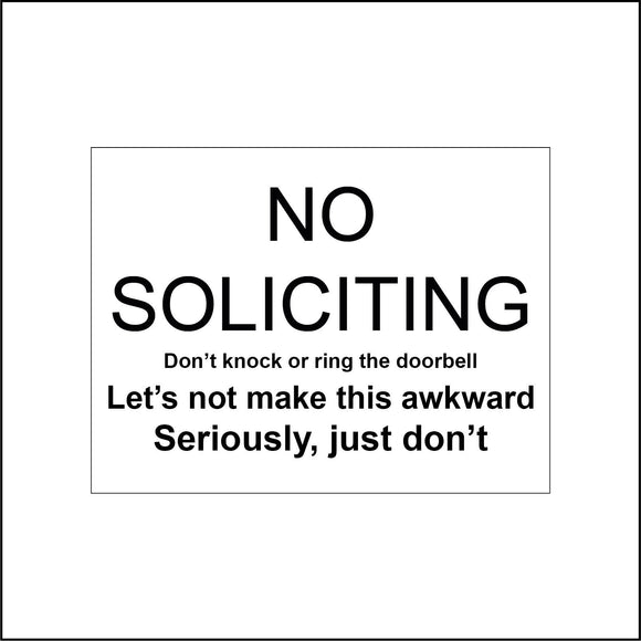 HU258 No Soliciting Don't Knock Or Ring The Doorbell Seriously Sign