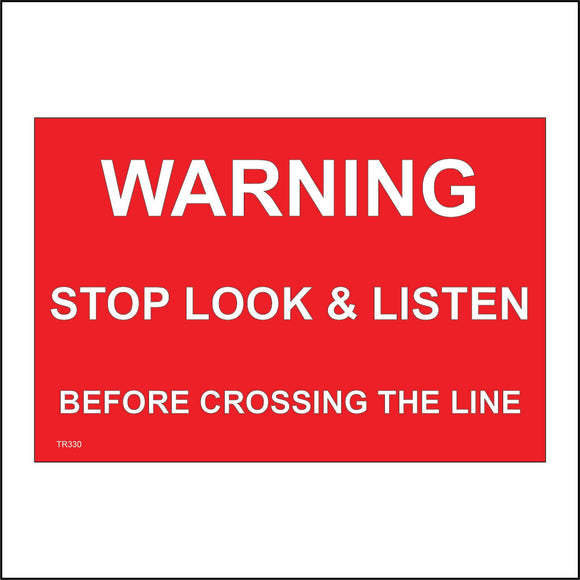 TR330 Warning Stop Look & Listen Before Crossing The Line Sign