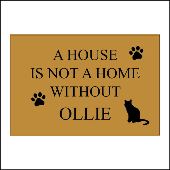 CM145 A House Is Not A Home Without Your Text Sign with Cat Paw Print