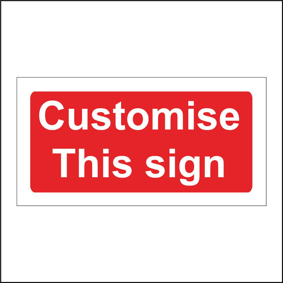 CM244 Customise This Sign Sign