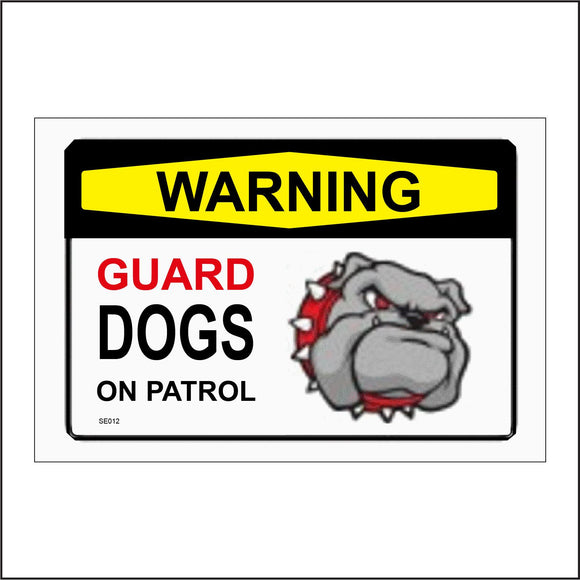 SE012 Warning Guard Dogs On Patrol Sign with Dog