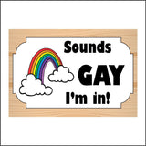 HU287 Sounds Gay I'm In Sign