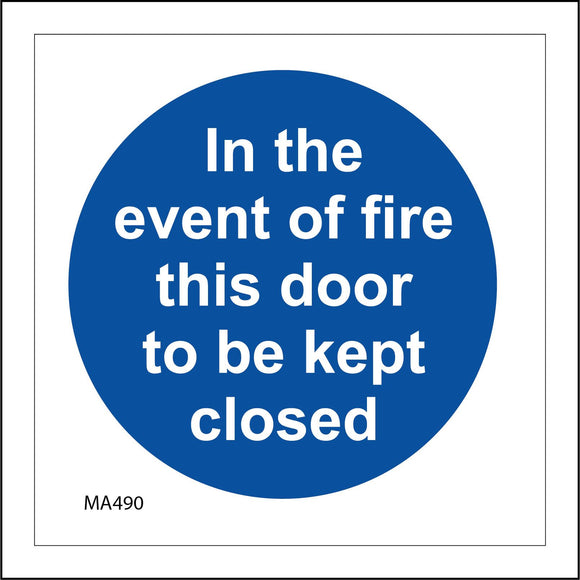 MA490 In The Event Of Fire This Door To Be Kept Closed Sign