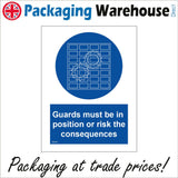 MA363 Guards Must Be In Position Or Risk The Consequences Sign with Cogs Guards