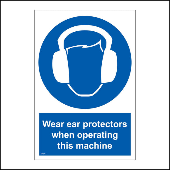 MA075 Wear Ear Protectors When Operating This Machine Sign with Face Headphones