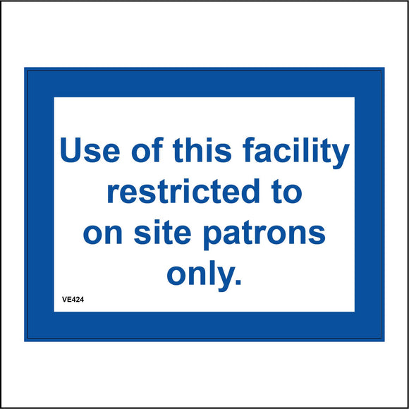 VE424 Use Of This Facility Restricted To On Site Patrons Only