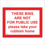 MA863 These Bins Are Not For Public Use Take Your Rubbish Home