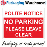 TR215 Polite Notice No Parking Please Leave Clear Sign