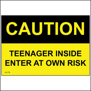 HU179 Caution Teenager Inside Enter At Own Risk Sign