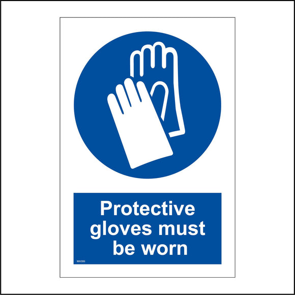 MA306 Protective Gloves Must Be Worn Sign with Gloves