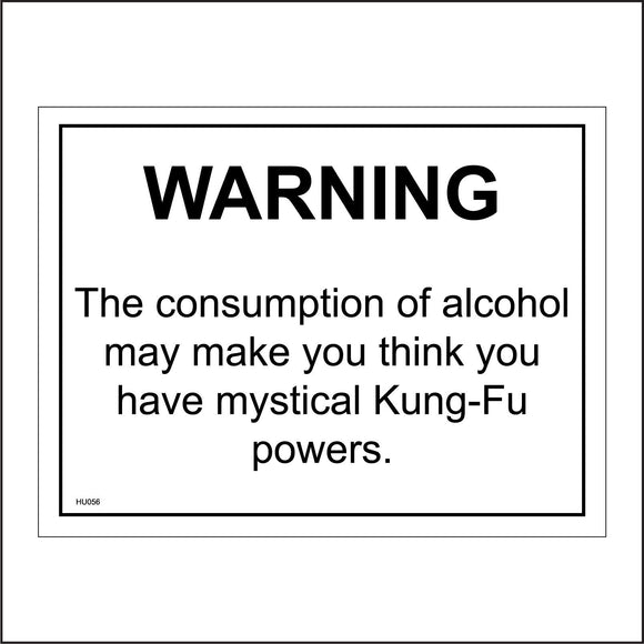HU056 Warning The Consumption Of Alcohol May Make You Think You Have Mystical Kung-Fu Powers. Sign