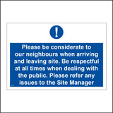 MA459 Please Be Considerate To Our Neighbours When Arriving And Leaving Site. Be Respectful At All Times When Dealing With The Public. Please Refer Any Issues To The Site Manager Sign with Circle Exclamation Mark