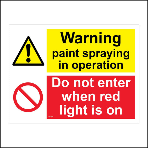 WS756 Warning Paint Spraying In Operation Do Not Enter When Red Light Is On Sign with Triangle Exclamation Mark Circle.Line Through