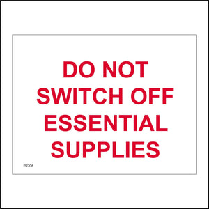 PR208 Do Not Switch Off Essential Supplies Sign