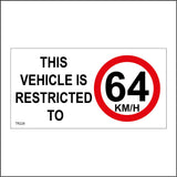 TR229 This Vehicle Is Restricted To 64 Km/H Sign with Circle 64