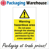 WS974 Warning Hazardous Area Do Not Pass Through The Slewing Section Until Given Permission By The Crane Operator Sign with Triangle Exclamation Mark