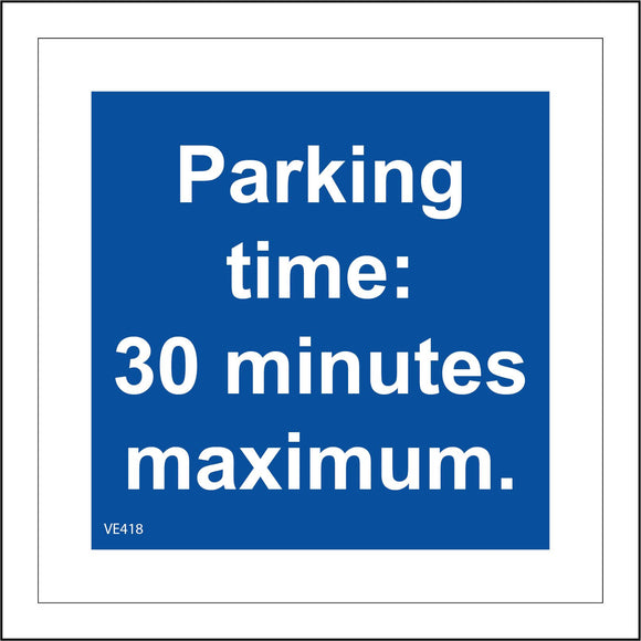 VE418 Parking Time 30 Minutes Maximum Loading Unloading Stay